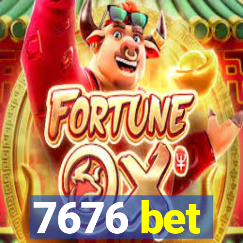 7676 bet